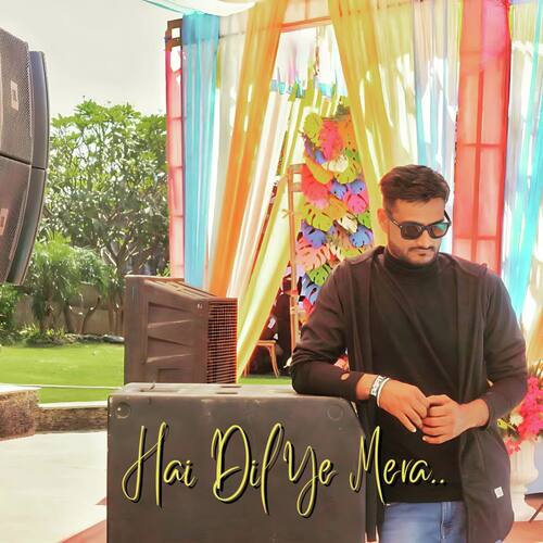 Hai Dil Ye Mera