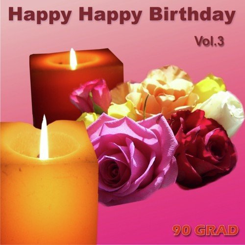 Happy Happy Birthday Vol. 3 (Geburtstagslied Mit Namen)
