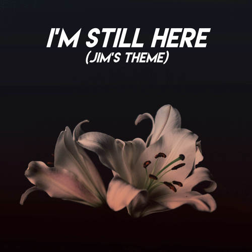 I'm Still Here (Jim's Theme)