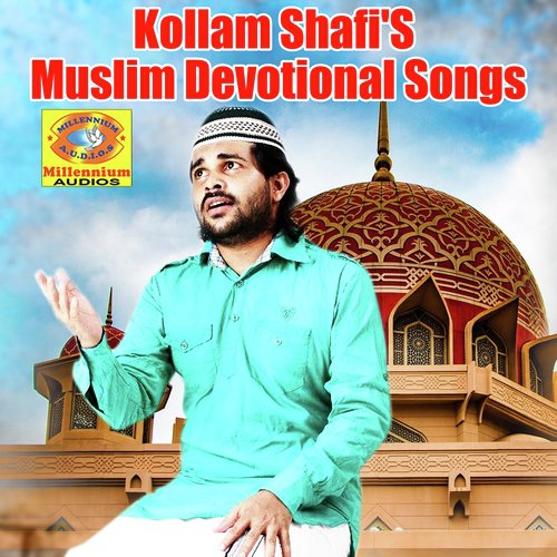 Kollam Shafi's Muslim Devotional Songs