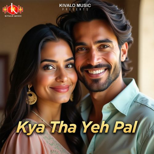 Kya Tha Yeh Pal