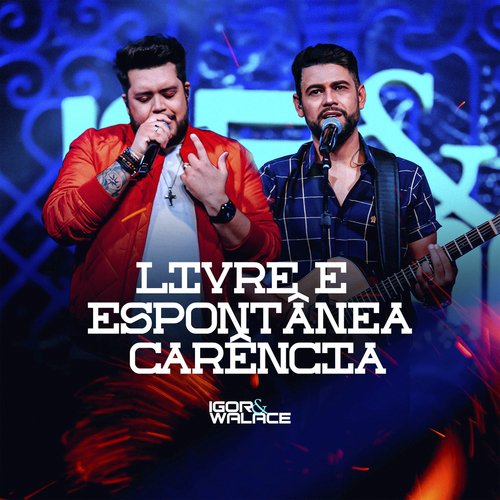 Livre E Espontânea Carência (Ao Vivo)