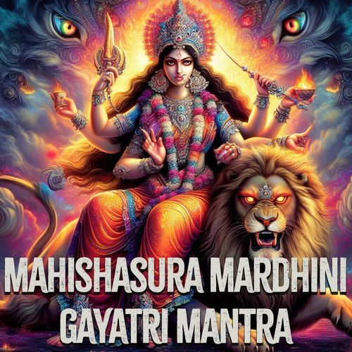 Mahishasura mardhini Gayatri Mantra