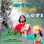 Man Mein Basa Kar Teri Moorti LoFi