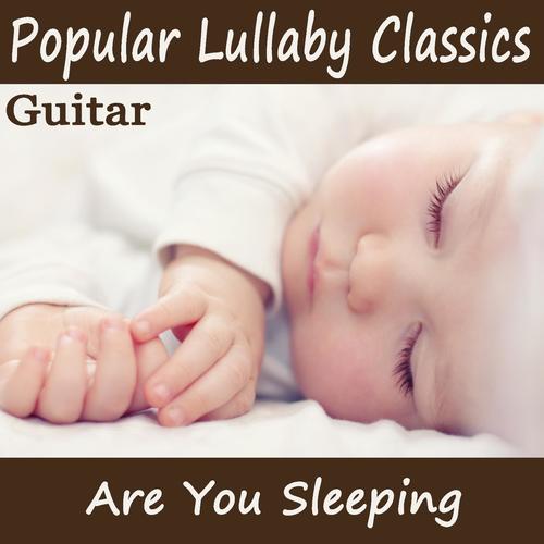 Popular Lullaby Classics - Are You Sleeping (Guitar)