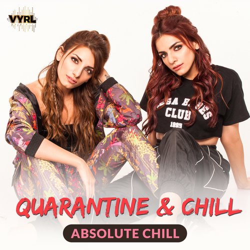 Quarantine and Chill Series - Absolute Chill