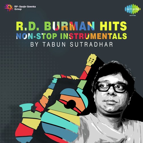 Rahul Dev Burman Hits - Non-Stop Instrumentals By Tabun Sutradhar