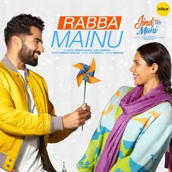 Rabba Mainu (From &quot;Jind Mahi&quot;)-JjsmQTFXR2M