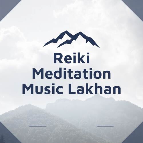 Reiki Meditation Music Lakhan