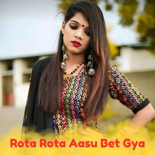 Rota Rota Aasu Bet Gya