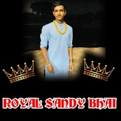 Royal Sandy Bhai-CiszZhhGB0M