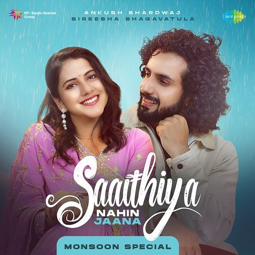 Saathiya Nahin Jaana - Monsoon Special