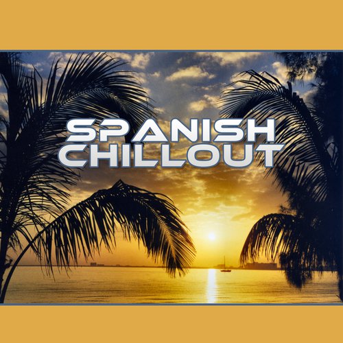 Spanish Chillout – Hot Vibes, Fresh Chill Out 2017, Summer Lounge, Relax Time