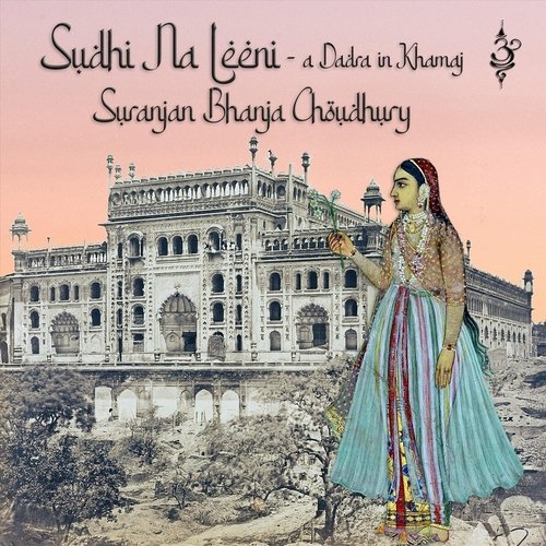 Sudhi Na Leeni: A Dadra In Khamaj