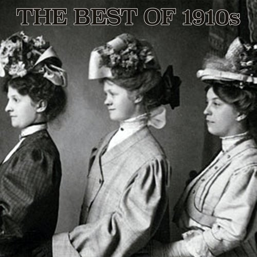 The Best of 1910S