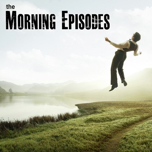 The Morning Episodes
