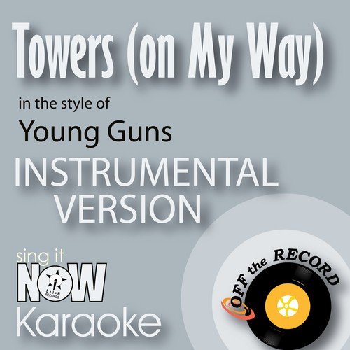 Towers (on My Way) [In the Style of Young Guns] [Instrumental Karaoke Version]_poster_image