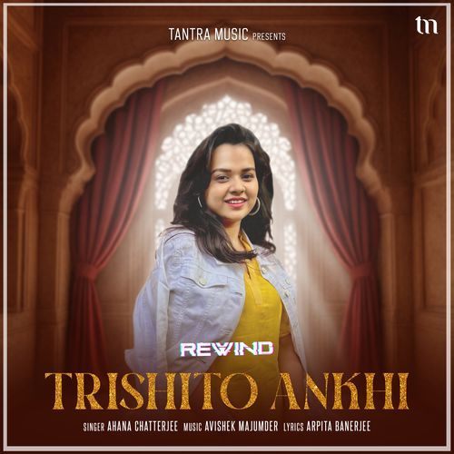 Trishito Ankhi (Rewind)