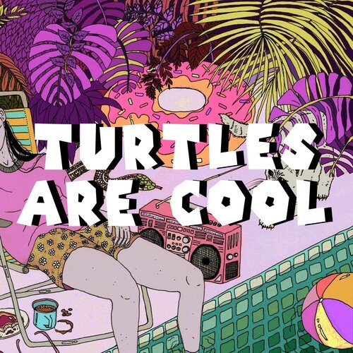 Turtles Are Cool