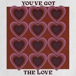 You've Got The Love