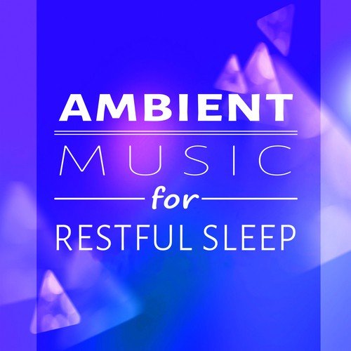 Ambient Music for Restful Sleep - Deep Sleep Therapy, Natural Hypnosis, Sounds of Nature, Ambient Sounds for Inner Peace and Reduce Stress