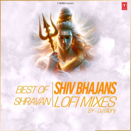 Best Of Shravan: Shiv Bhajans Lofi Mixes