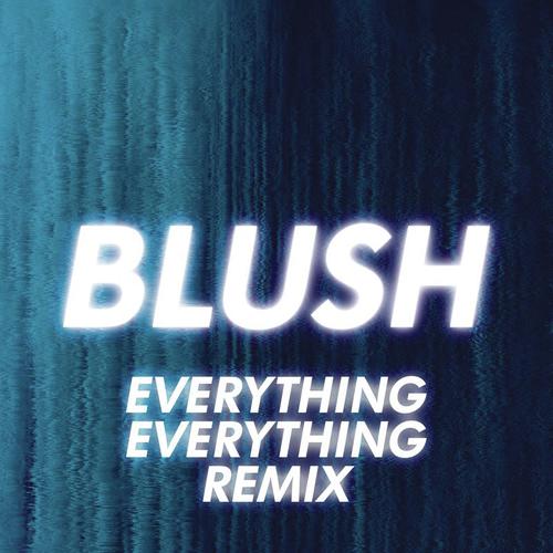 Blush (Everything Everything Remix)