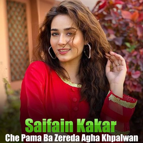 Che Pama Ba Zereda Agha Khpalwan