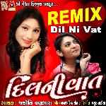 Dil Ni Vat Remix