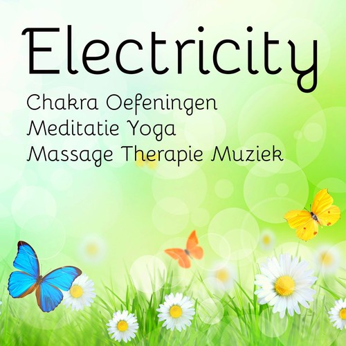 Electricity - Chakra Oefeningen Meditatie Yoga Massage Therapie Muziek voor met Lounge Chillout Klanken_poster_image