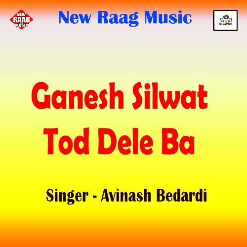 Ganesh Silwat Tod Dele Ba
