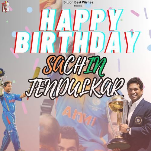 Happy Birthday Sachin Tendulkar