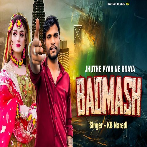 Jhuthe Pyar Ne Bnaya Badmash