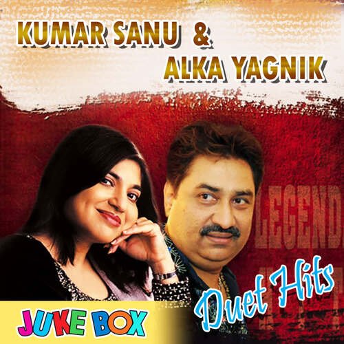 Kumar Sanu & Alka Yagnik Duet Hits