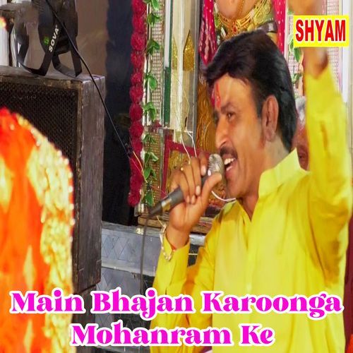 Main Bhajan Karoonga Mohanram Ke