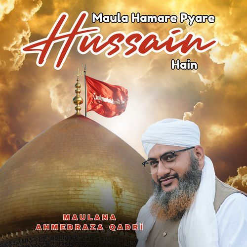 Maula Hamare Pyare Hussain Hain