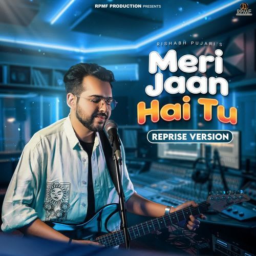 Meri Jaan Hai Tu Reprise version