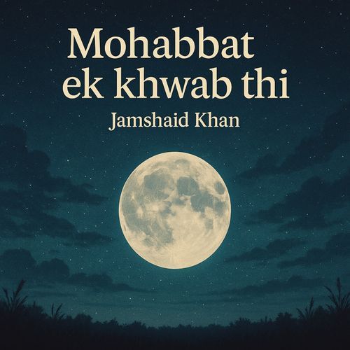 Mohabbat ek khwab thi