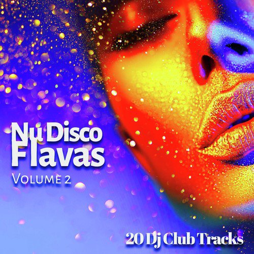 Nu Disco Flavas, Vol. 2 (20 DJ Club Tracks) Songs Download - Free ...