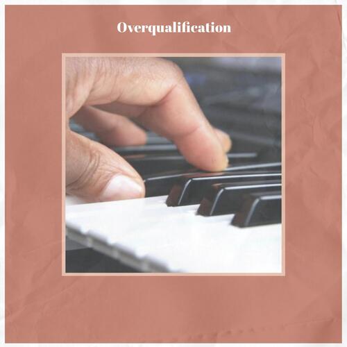 Overqualification