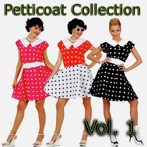 Petticoat Collection, Vol. 1