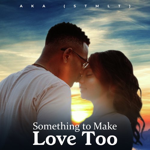 Something To Make Love Too_poster_image