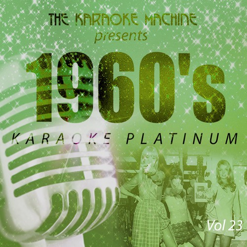 The Karaoke Machine Presents - 1960's Karaoke Platinum Vol. 23