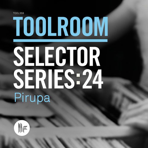 Toolroom Selector Series: 24 Pirupa