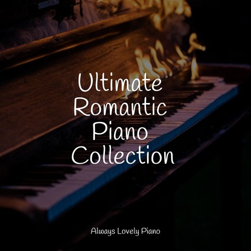 Ultimate Romantic Piano Collection