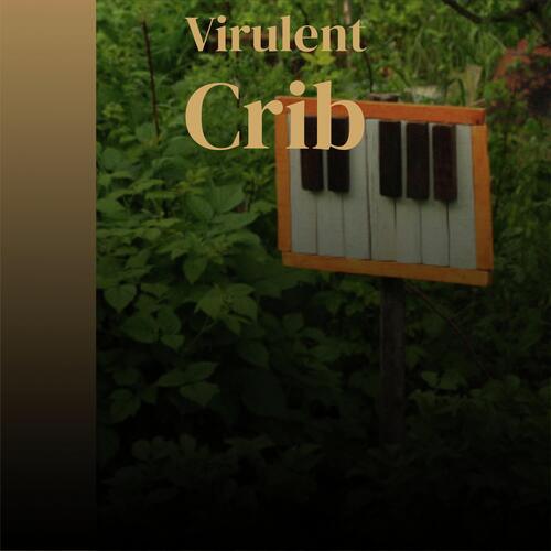 Virulent Crib