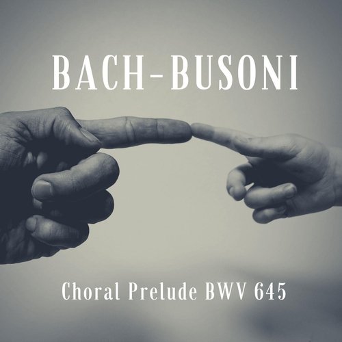 Wachet auf, ruft uns die Stimme, Choral Prelude, BWV 645 (Arr. Busoni) cover art