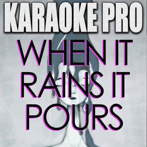 When It Rains It Pours (Originally Performed by Luke Combs) [Karaoke Version]