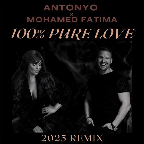 100% Pure Love (2025 Antonyo Remix)