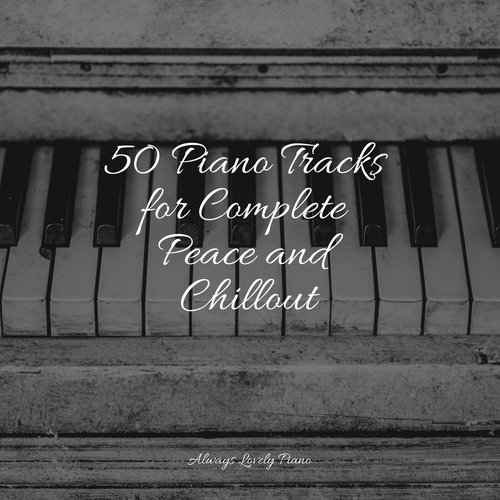 50 Piano Tracks for Complete Peace and Chillout_poster_image